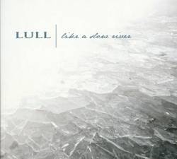 Lull : Like a Slow River